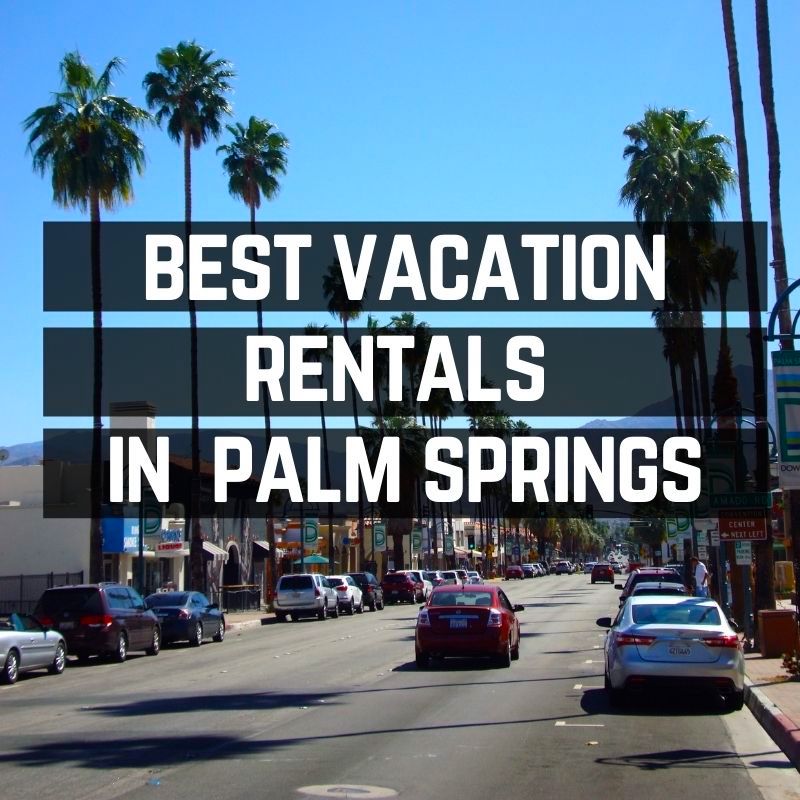 best vrbo palm springs vacation rentals
