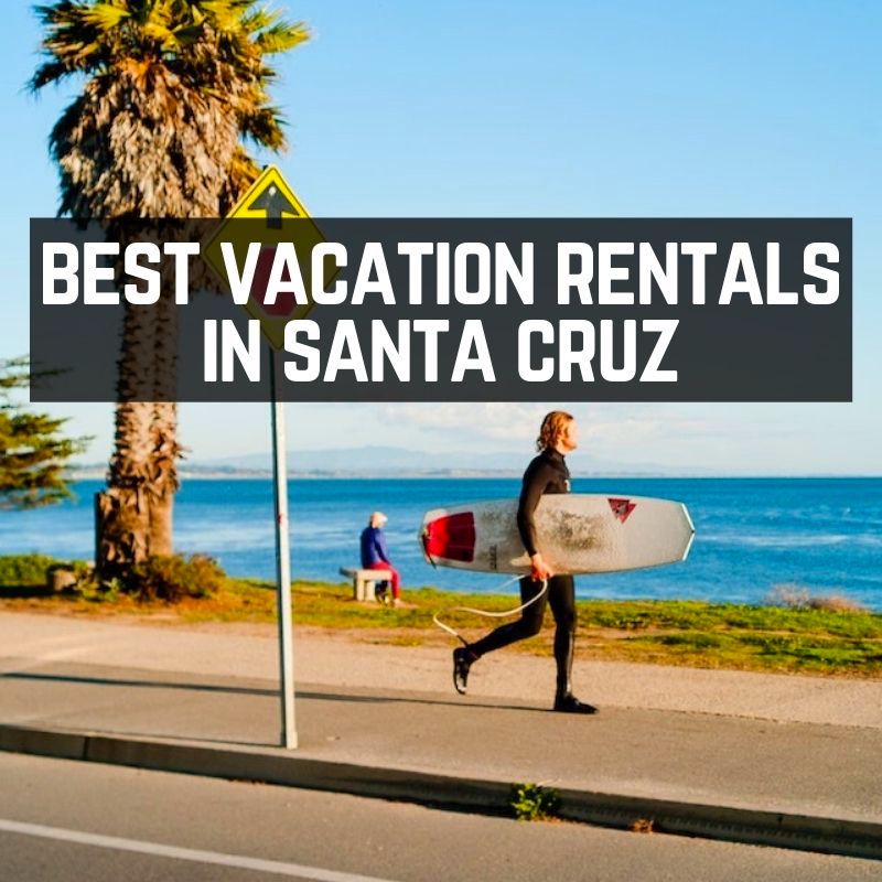 the best santa cruz rentals